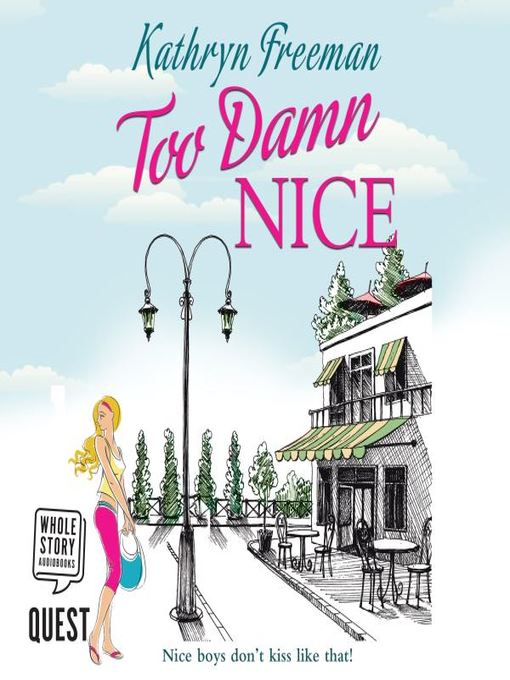 Title details for Too Damn Nice by Kathryn Freeman - Available